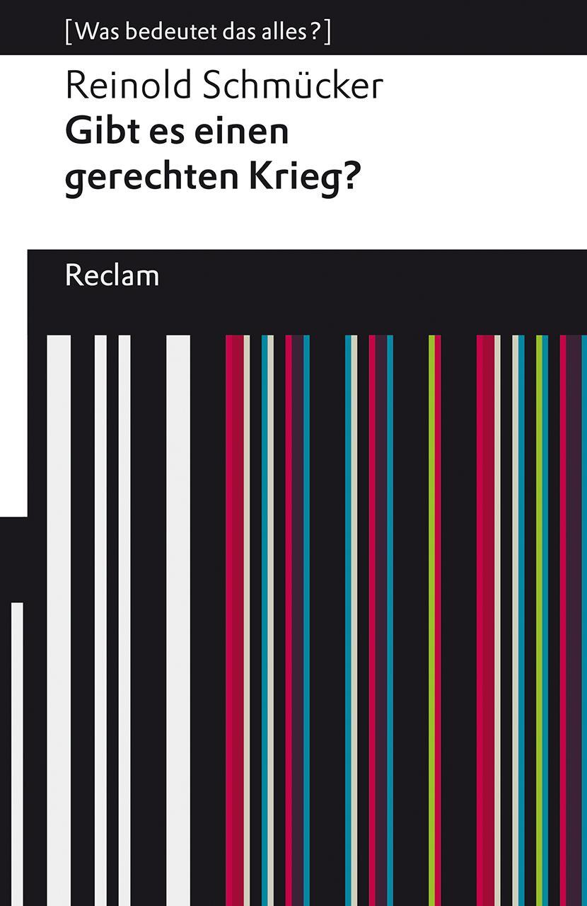 Cover: 9783150140550 | Gibt es einen gerechten Krieg? | [Was bedeutet das alles?] | Schmücker