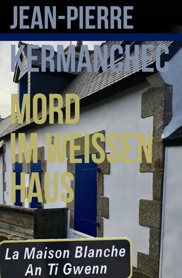 Cover: 9783757549381 | Mord im Weissen Haus | DE | Jean-Pierre Kermanchec | Taschenbuch