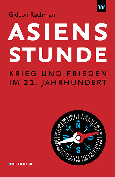 Cover: 9783942377164 | Asiens Stunde | Krieg und Frieden im 21. Jahrhundert | Gideon Rachman