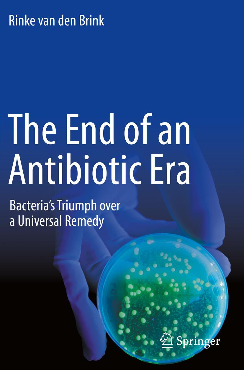 Cover: 9783030707224 | The End of an Antibiotic Era | Rinke van den Brink | Taschenbuch | xix