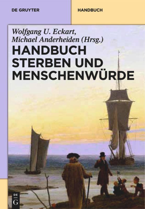 Cover: 9783110246445 | Handbuch Sterben und Menschenwürde | Wolfgang U. Eckart (u. a.) | Buch