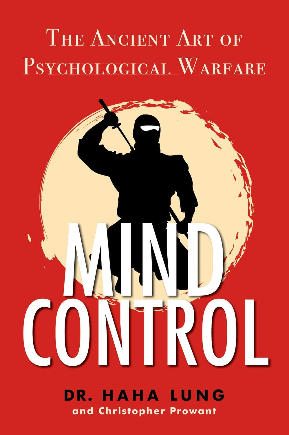 Cover: 9780806540771 | Mind Control | The Ancient Art of Psychological Warfare | Haha Lung