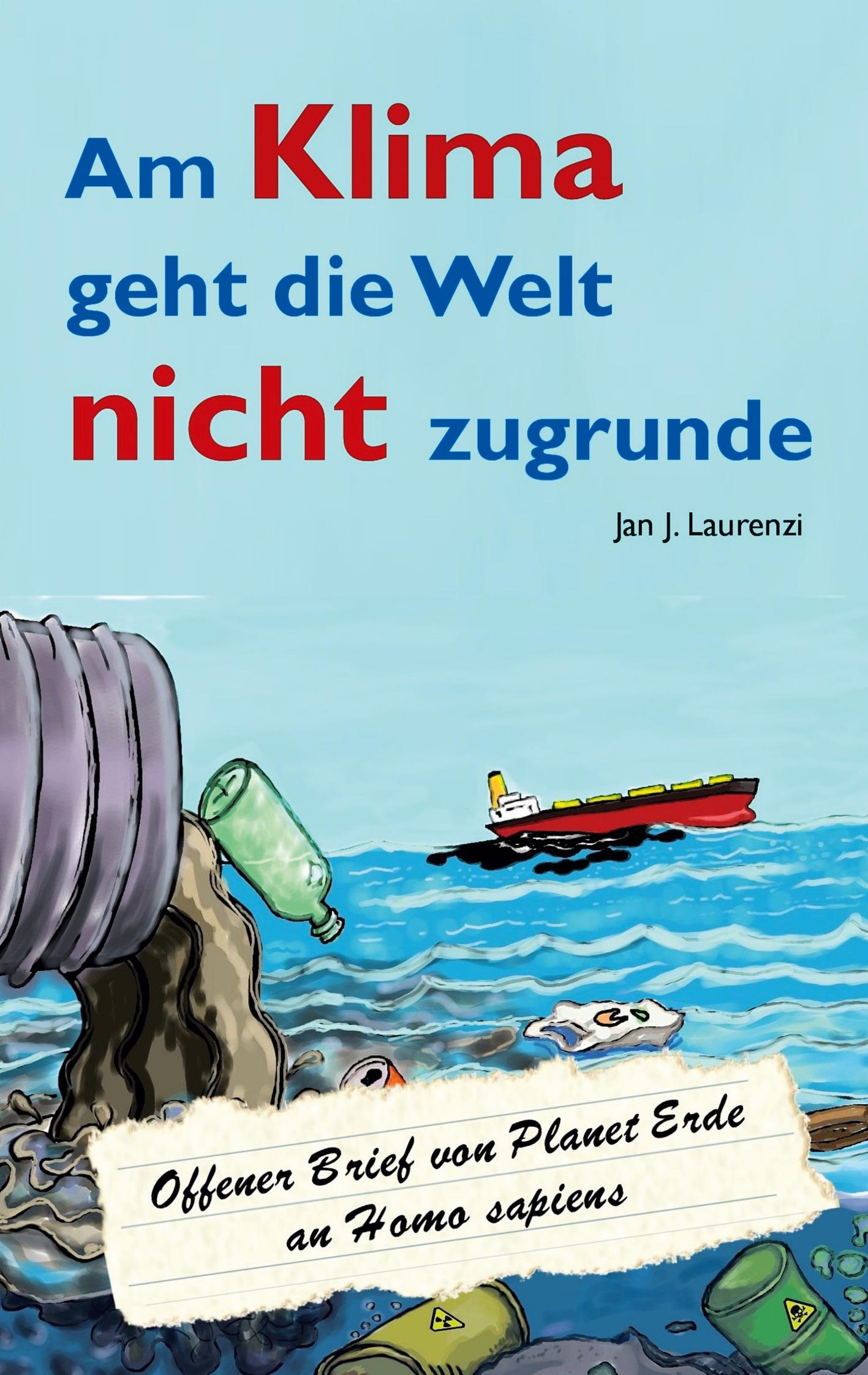 Cover: 9783754312674 | Am Klima geht die Welt nicht zugrunde | Jan J. Laurenzi | Taschenbuch