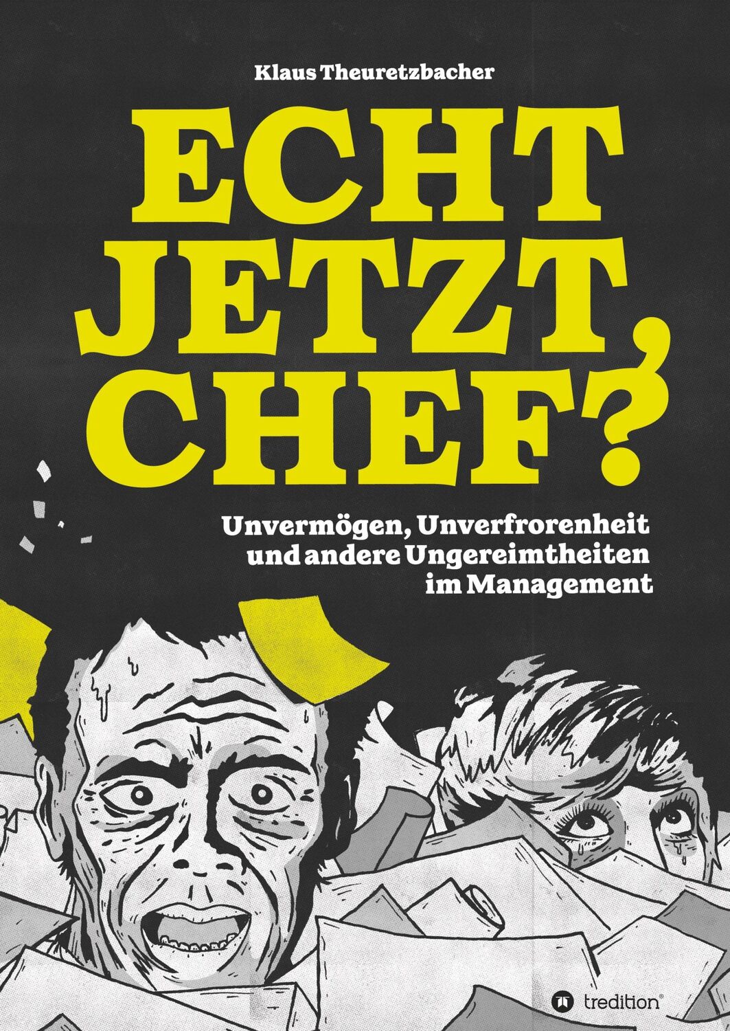 Cover: 9783347492646 | Echt jetzt, Chef? | Klaus Theuretzbacher | Buch | 376 S. | Deutsch