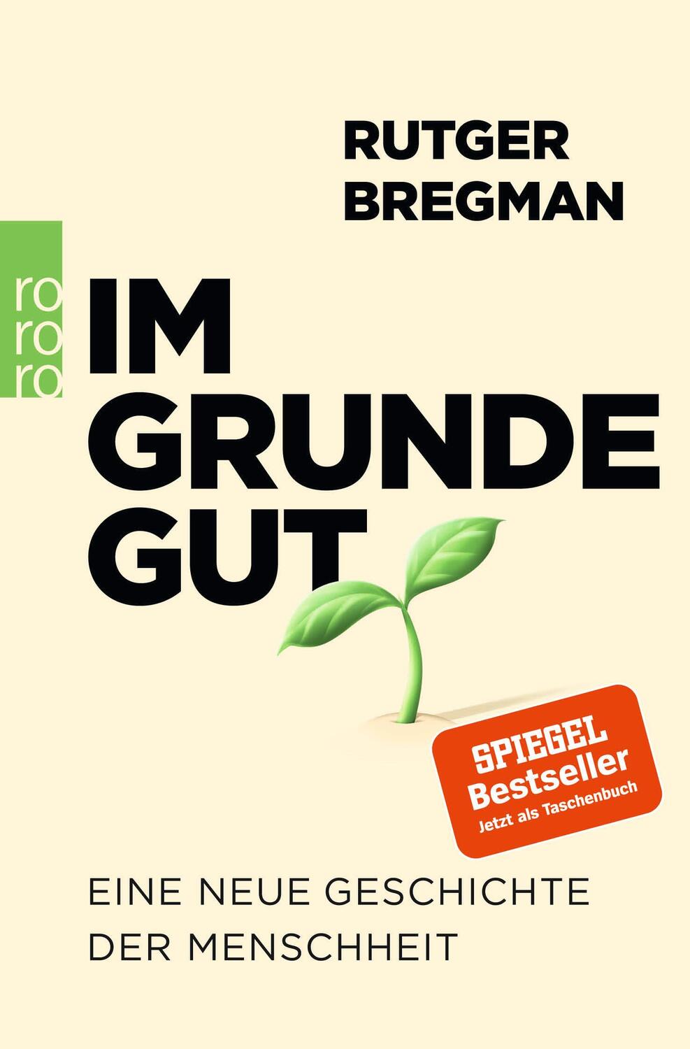 Cover: 9783499004162 | Im Grunde gut | Eine neue Geschichte der Menschheit | Rutger Bregman