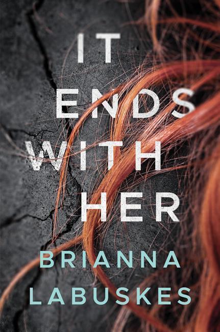 Cover: 9781503954090 | IT ENDS W/HER | Brianna Labuskes | Taschenbuch | Englisch | 2018