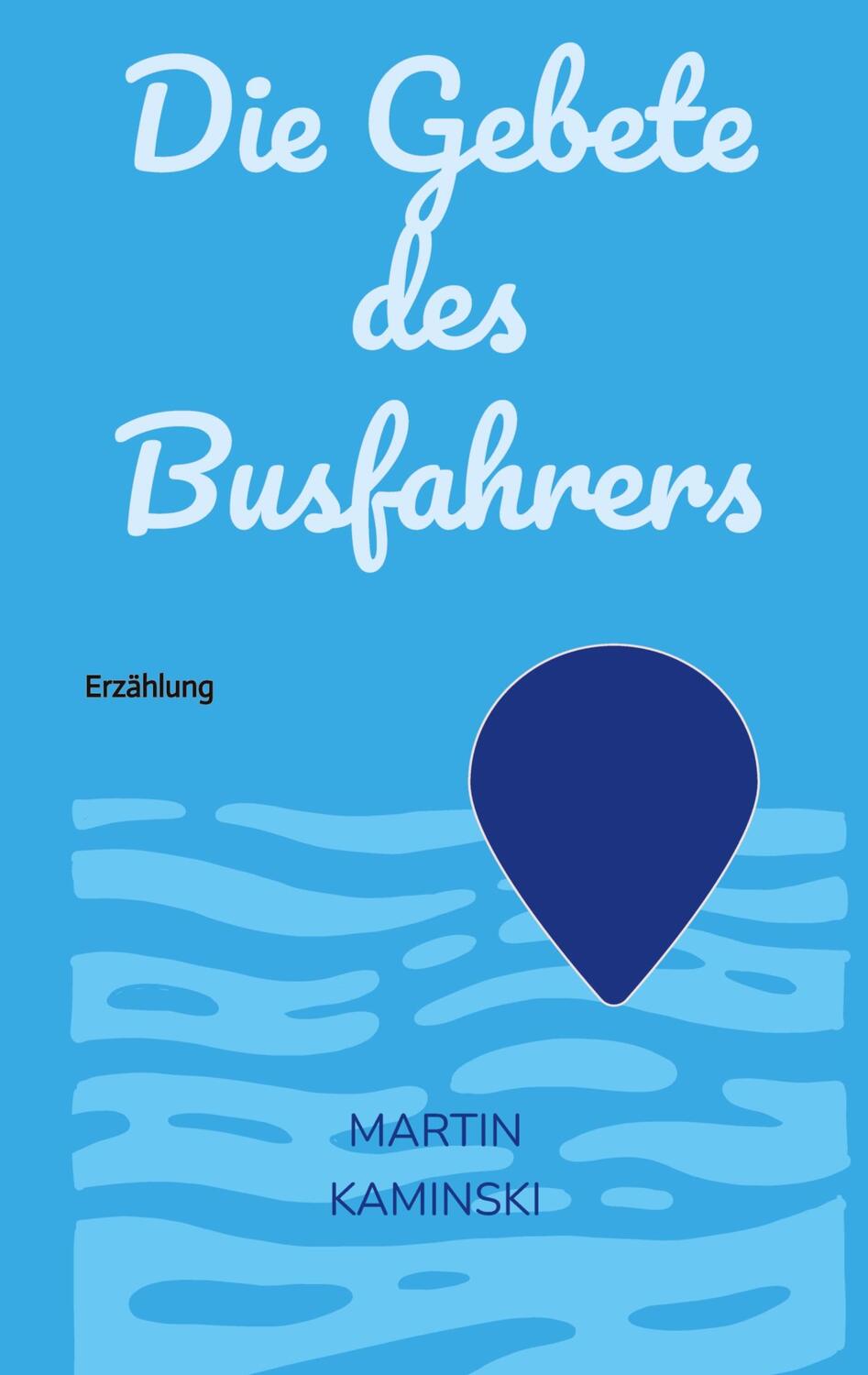 Cover: 9783347742109 | Die Gebete des Busfahrers | Martin Kaminski | Taschenbuch | Paperback