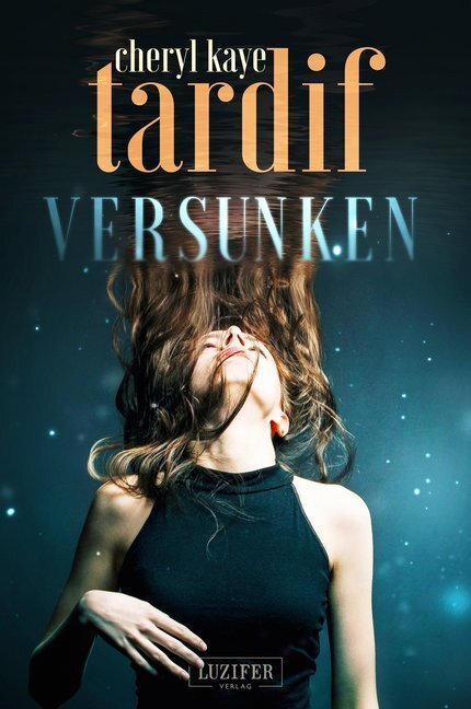 Cover: 9783958351462 | VERSUNKEN | Thriller | Cheryl Kaye Tardif | Taschenbuch | 330 S.