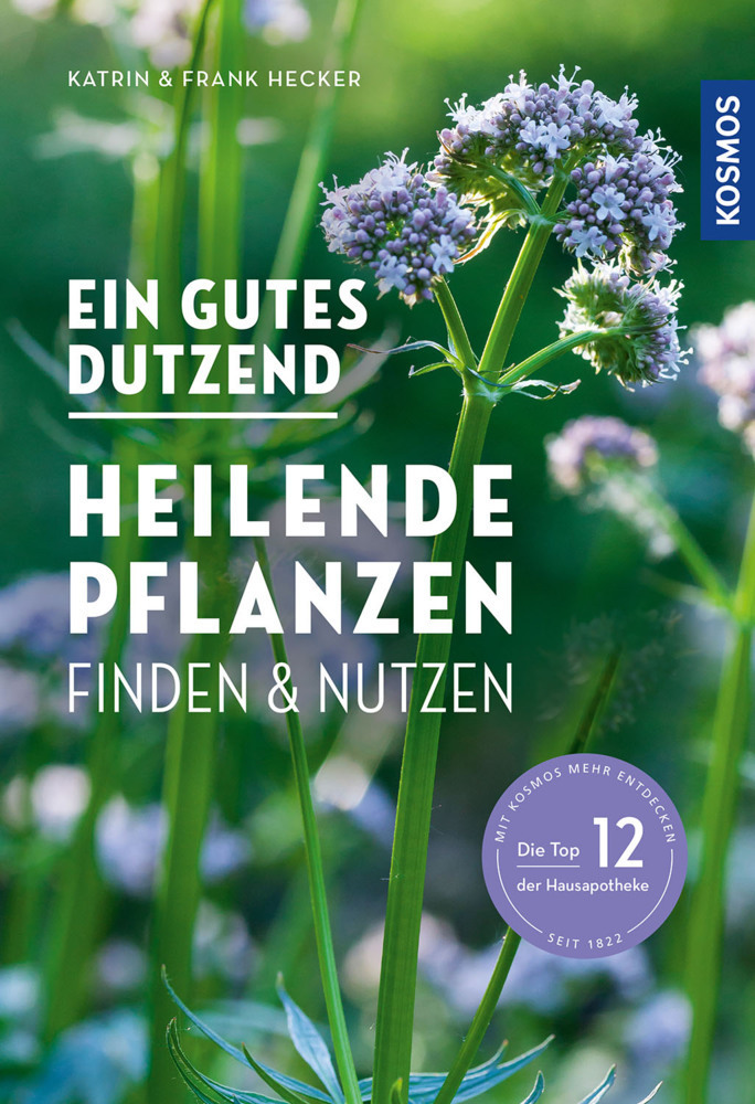 Cover: 9783440171158 | Ein gutes Dutzend heilende Pflanzen | finden &amp; nutzen | Hecker (u. a.)