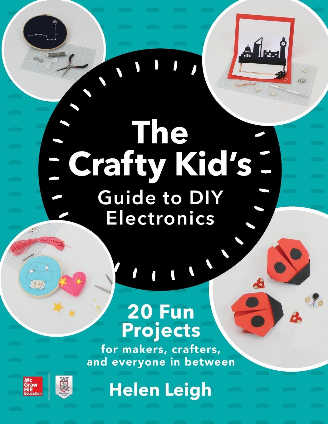 Cover: 9781260142839 | The Crafty Kids Guide to DIY Electronics | Helen Leigh | Taschenbuch