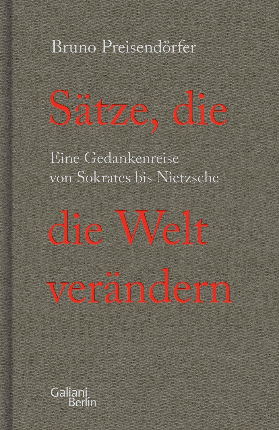 Cover: 9783869712567 | Sätze, die die Welt verändern | Bruno Preisendörfer | Buch | 336 S.