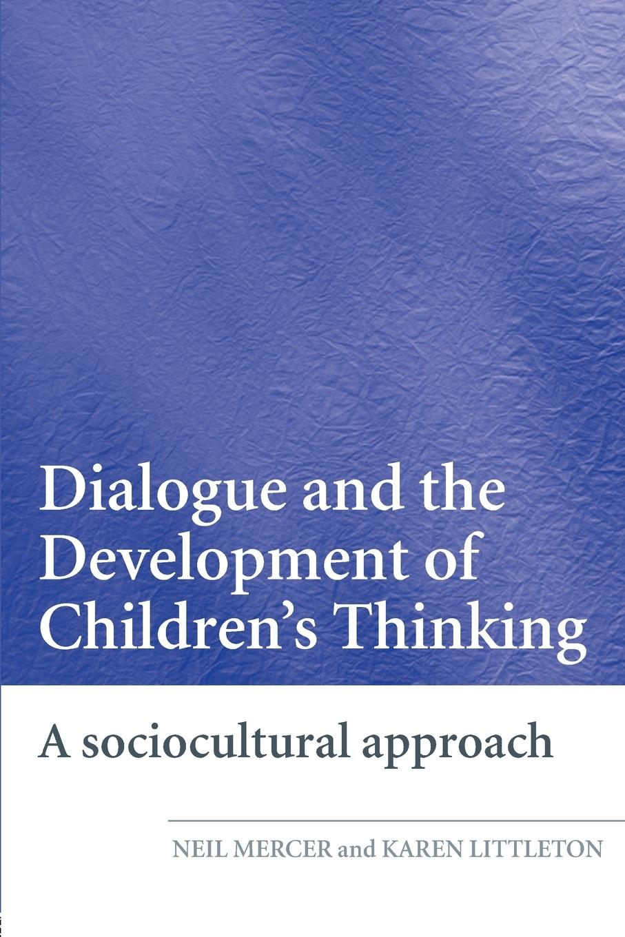 Cover: 9780415404792 | Dialogue and the Development of Children's Thinking | Mercer (u. a.)