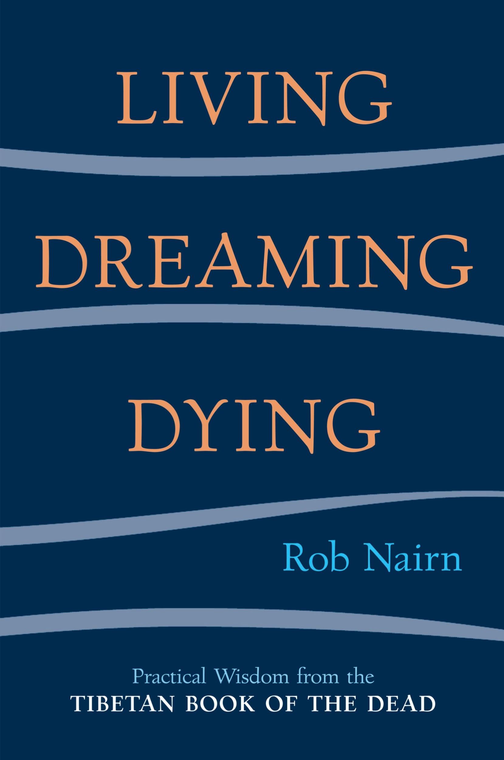 Cover: 9781590301326 | Living, Dreaming, Dying | Rob Nairn | Taschenbuch | Englisch | 2004