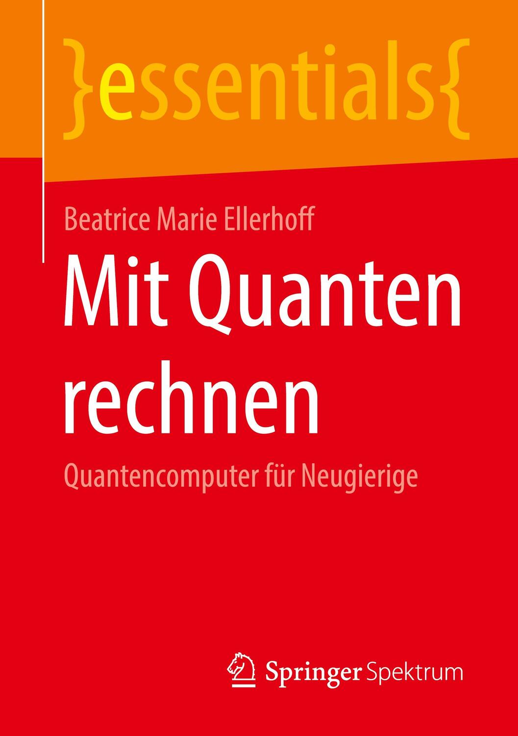 Cover: 9783658312213 | Mit Quanten rechnen | Quantencomputer für Neugierige | Ellerhoff