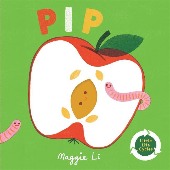 Cover: 9781787418462 | Little Life Cycles: Pip | Maggie Li | Buch | Papp-Bilderbuch | 2022