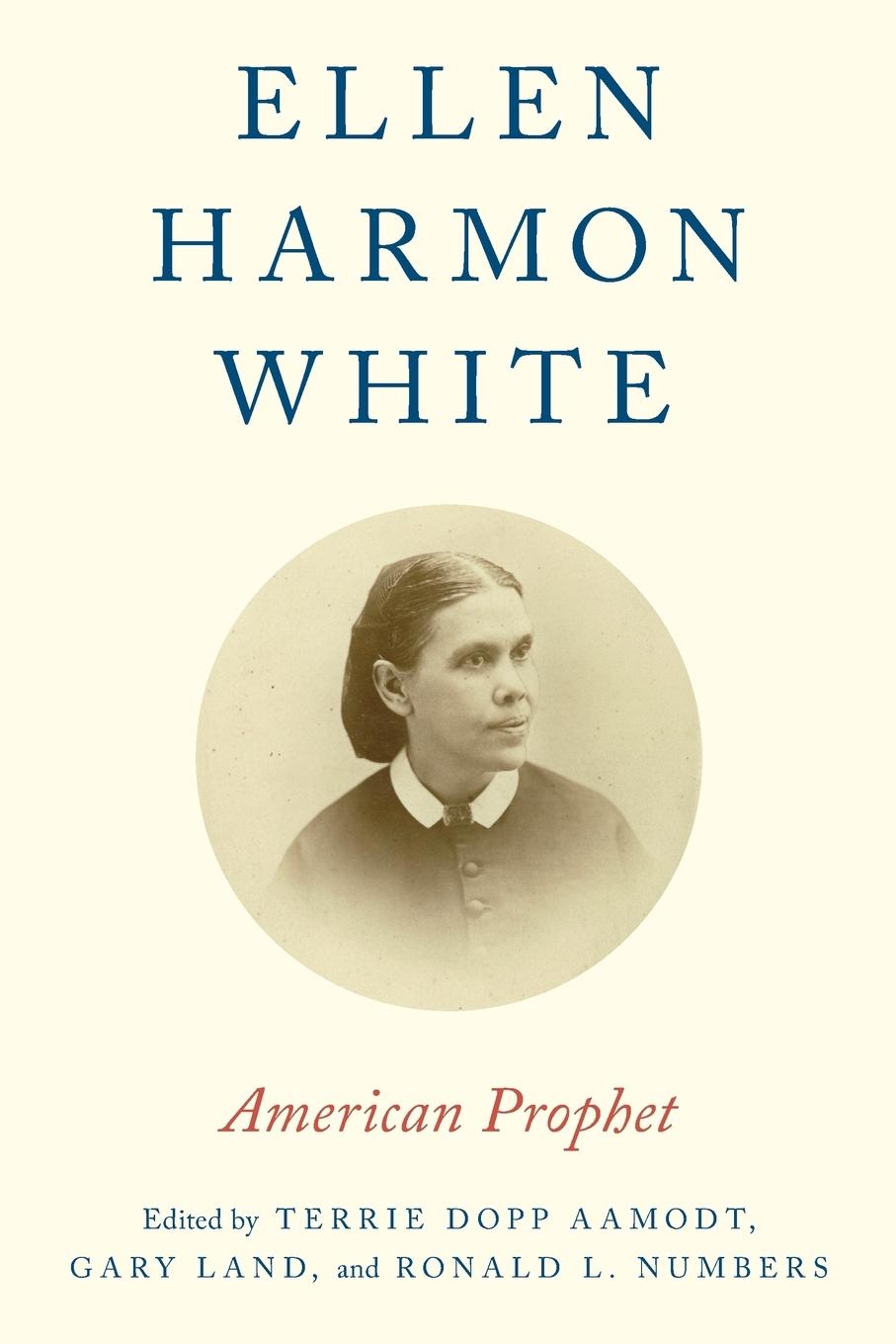 Cover: 9780199373864 | Ellen Harmon White | American Prophet | Ronald L. Numbers | Buch