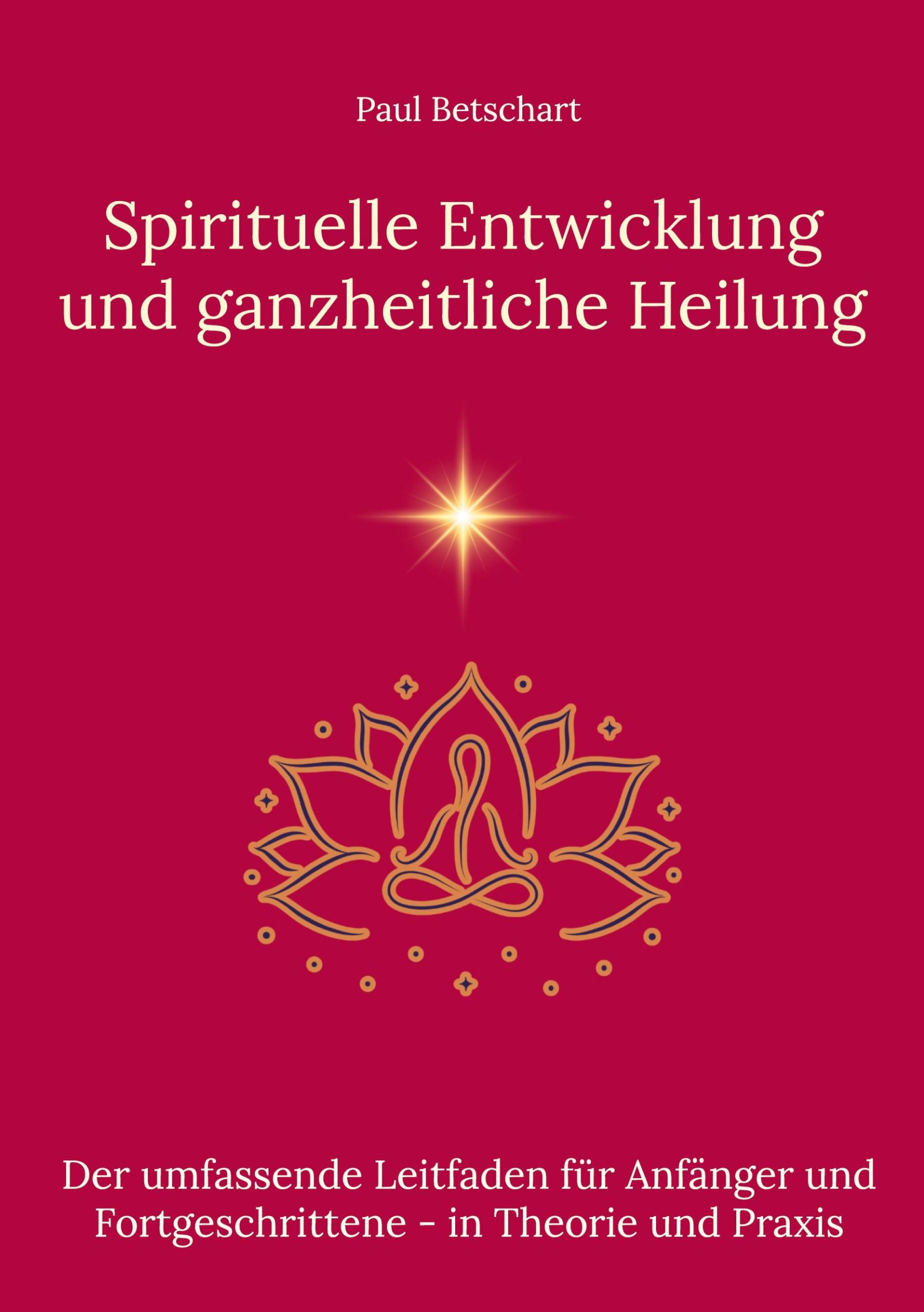 Cover: 9783759761002 | Spirituelle Entwicklung und ganzheitliche Heilung | Paul Betschart