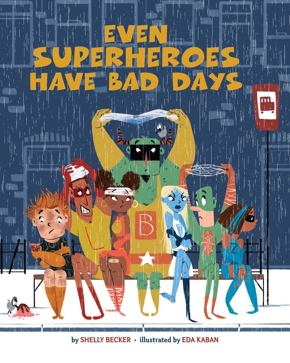 Cover: 9781454913948 | Even Superheroes Have Bad Days | Shelly Becker | Buch | Gebunden