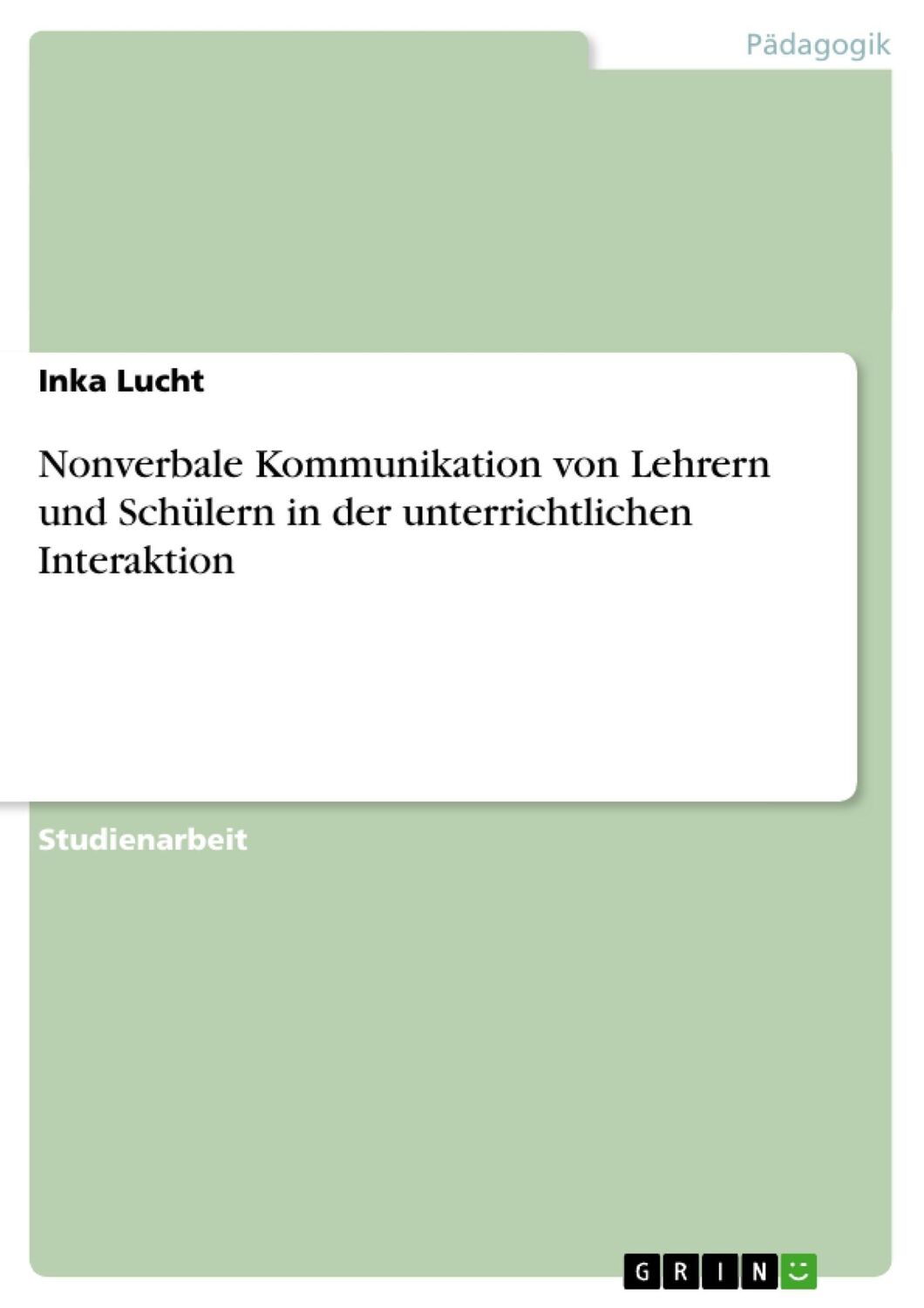 Cover: 9783640857722 | Nonverbale Kommunikation von Lehrern und Schülern in der...