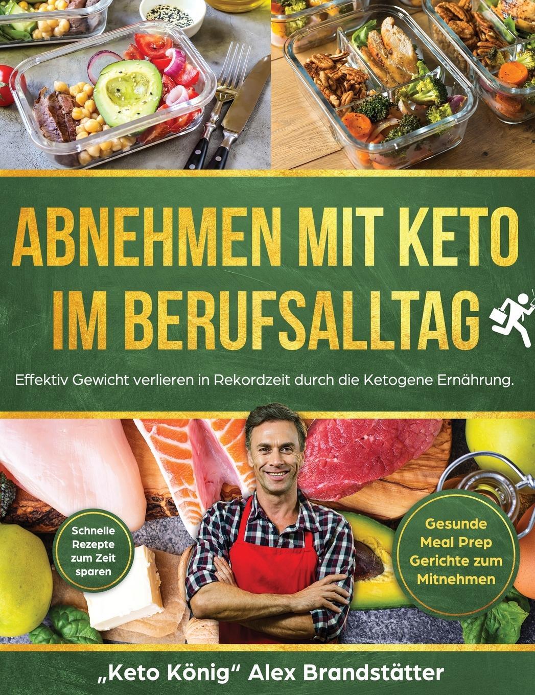 Cover: 9781647800185 | Abnehmen mit Keto im Berufsalltag | Alex Brandstätter | Buch | 2019