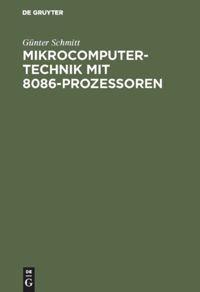 Cover: 9783486229387 | Mikrocomputertechnik mit 8086-Prozessoren | Günter Schmitt | Buch