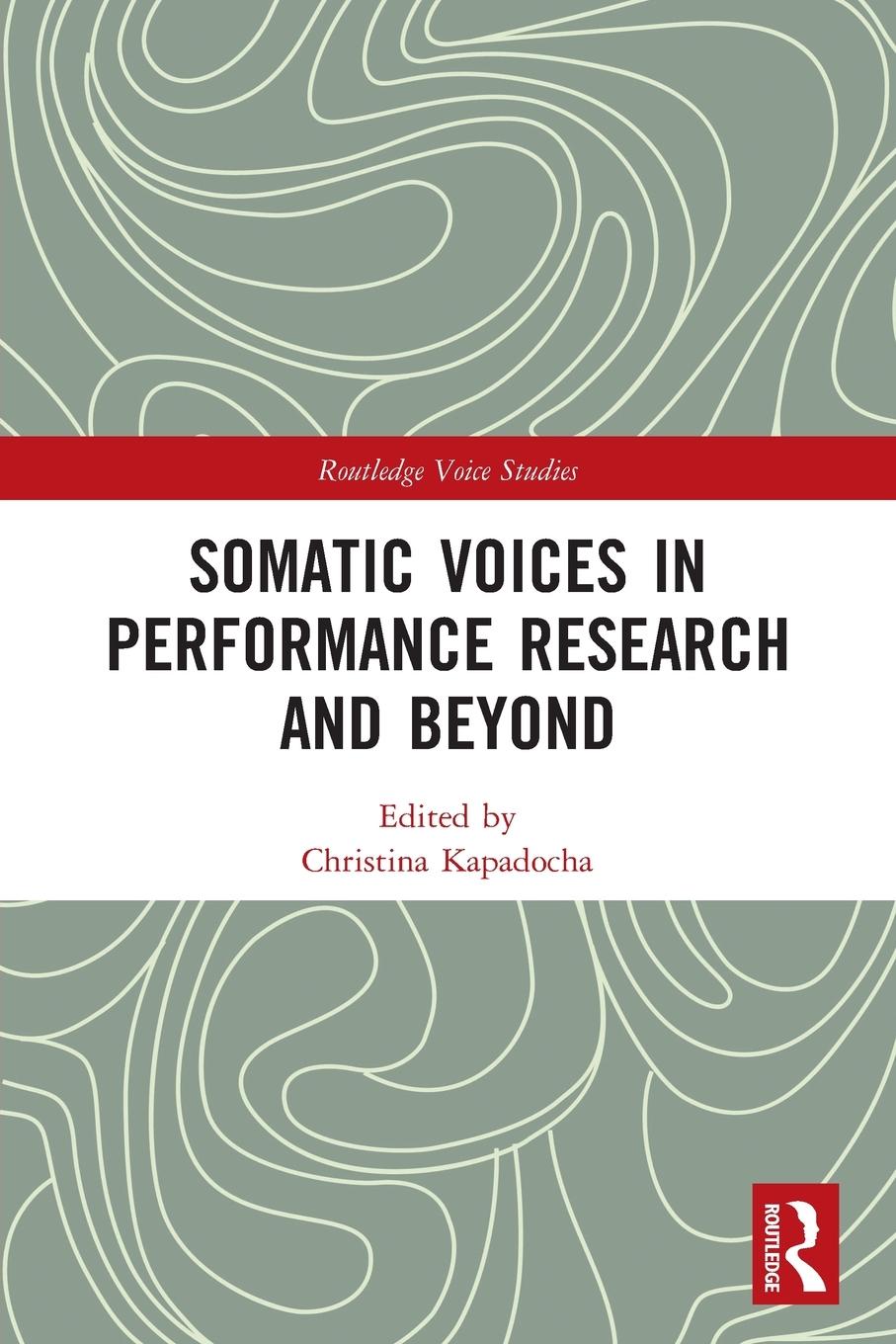 Cover: 9780367562618 | Somatic Voices in Performance Research and Beyond | Kapadocha | Buch