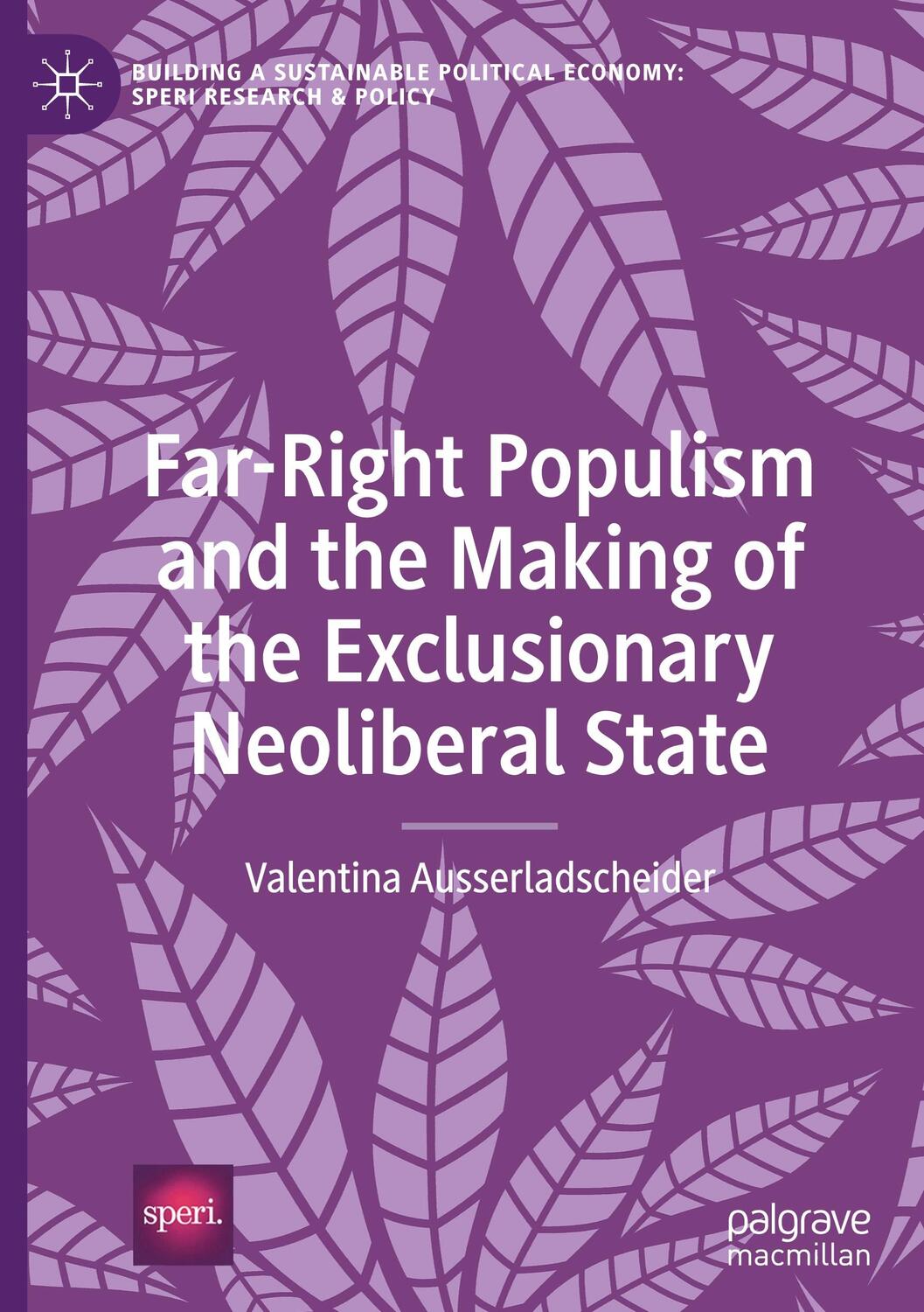 Cover: 9783031644665 | Far-Right Populism and the Making of the Exclusionary Neoliberal State