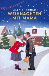 Cover: 9783851795554 | Weihnachten mit Mama | Roman | Alex Thanner | Taschenbuch | 320 S.