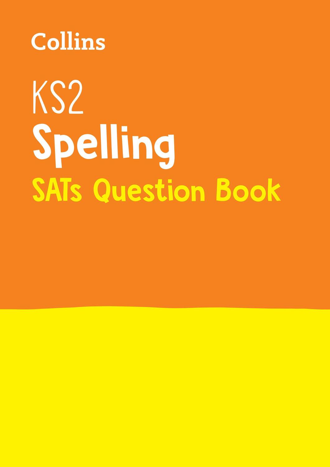 Cover: 9780008201616 | KS2 Spelling SATs Practice Question Book | For the 2024 Tests | Ks2