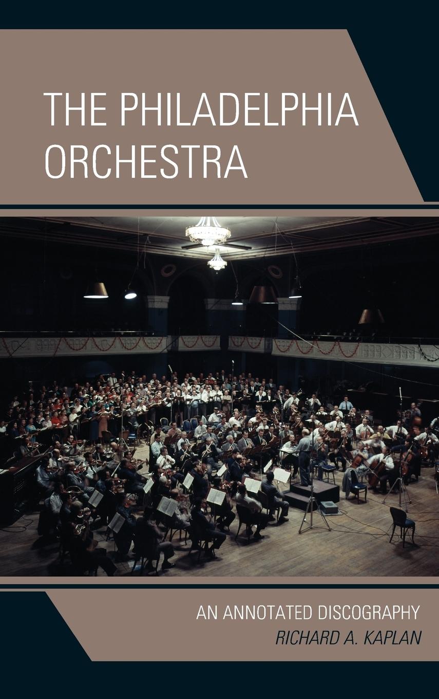 Cover: 9781442239159 | The Philadelphia Orchestra | An Annotated Discography | Kaplan | Buch