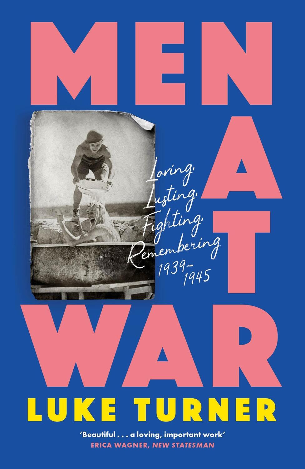 Cover: 9781474618878 | Men at War | Loving, Lusting, Fighting, Remembering 1939-1945 | Turner