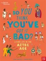 Cover: 9781788005531 | British Museum: So You Think You've Got it Bad? A Kid's Life in the...