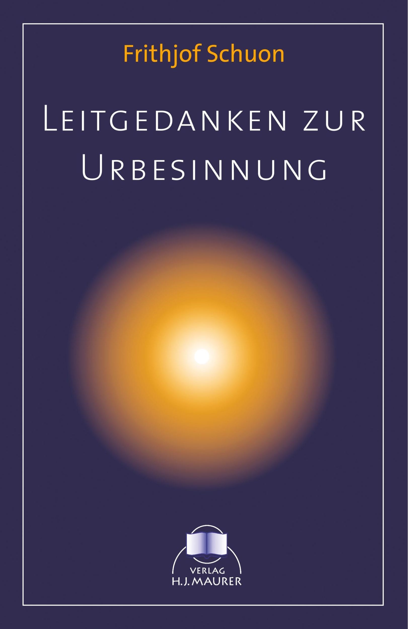 Cover: 9783929345445 | Leitgedanken zur Urbesinnung | Frithjof Schuon | Taschenbuch | 152 S.