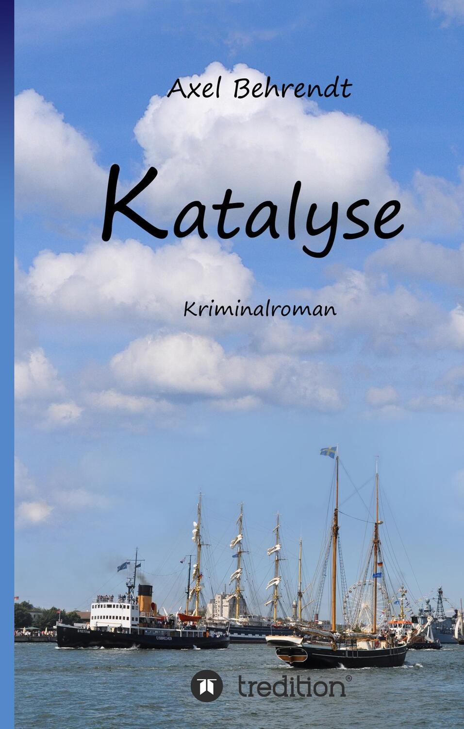 Cover: 9783743934085 | Katalyse | Axel Behrendt | Buch | HC runder Rücken kaschiert | 408 S.