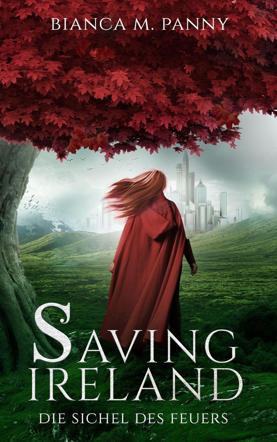 Cover: 9783740751029 | Saving Ireland | Die Sichel des Feuers | Bianca M. Panny | Taschenbuch