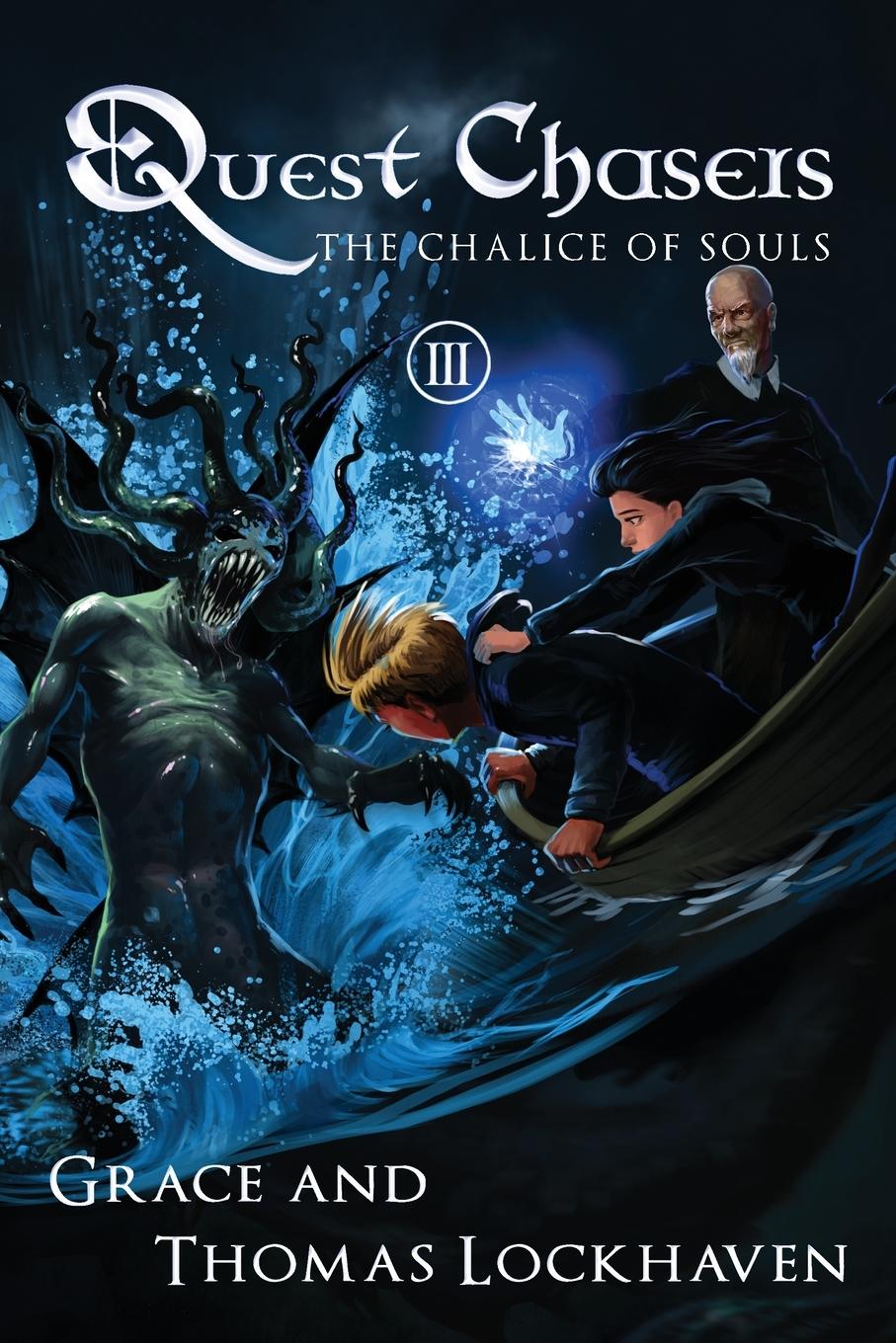 Cover: 9781947744721 | The Chalice of Souls (Book 3) | Quest Chasers | Lockhaven (u. a.)