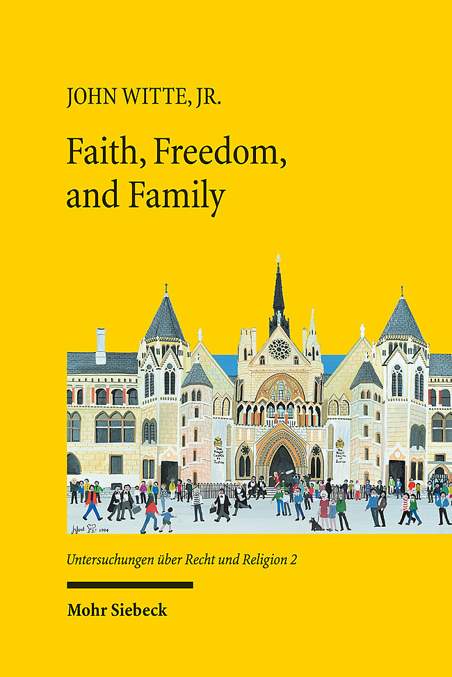 Cover: 9783161608766 | Faith, Freedom, and Family | New Studies in Law and Religion | Witte