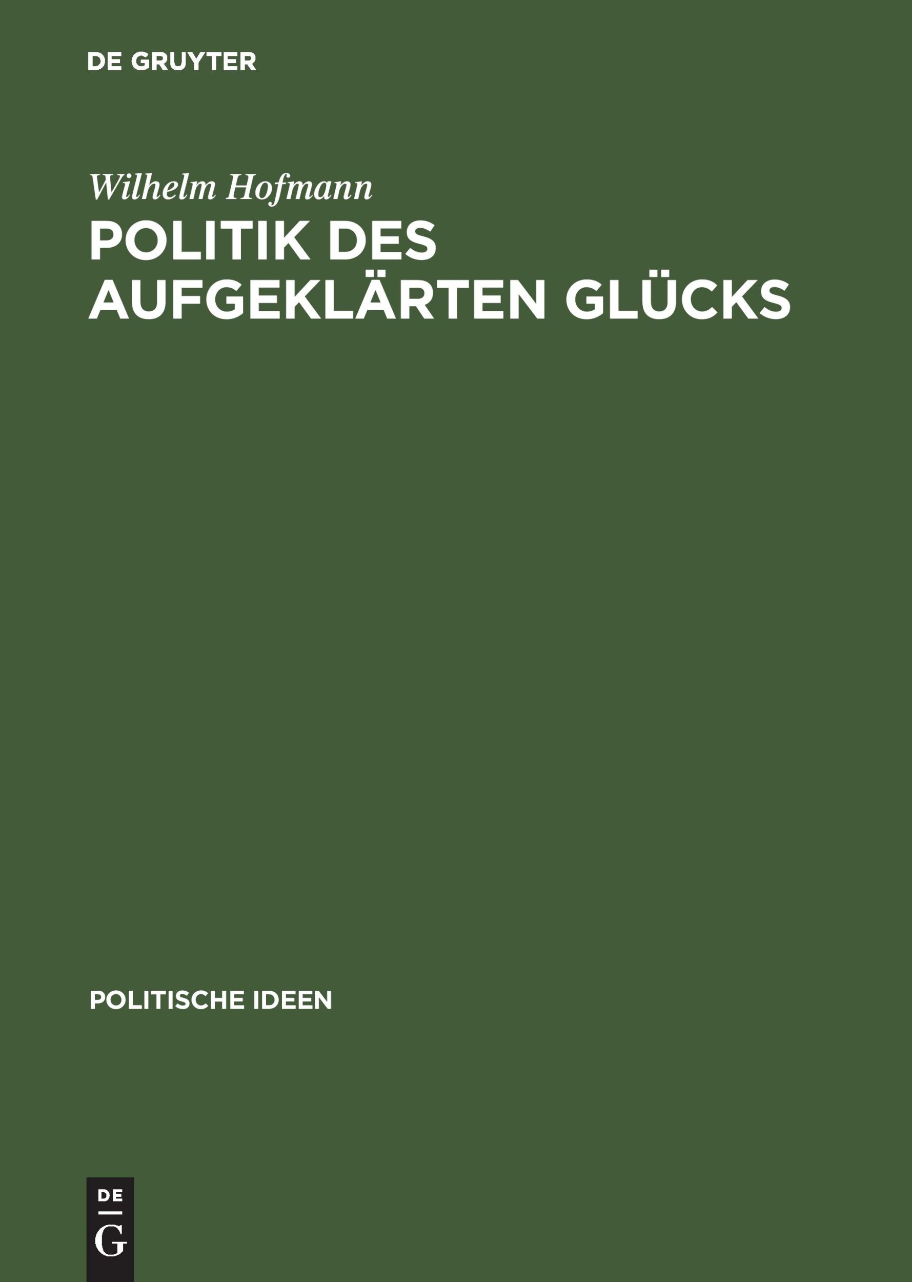 Cover: 9783050037103 | Politik des aufgeklärten Glücks | Wilhelm Hofmann | Buch | 330 S.