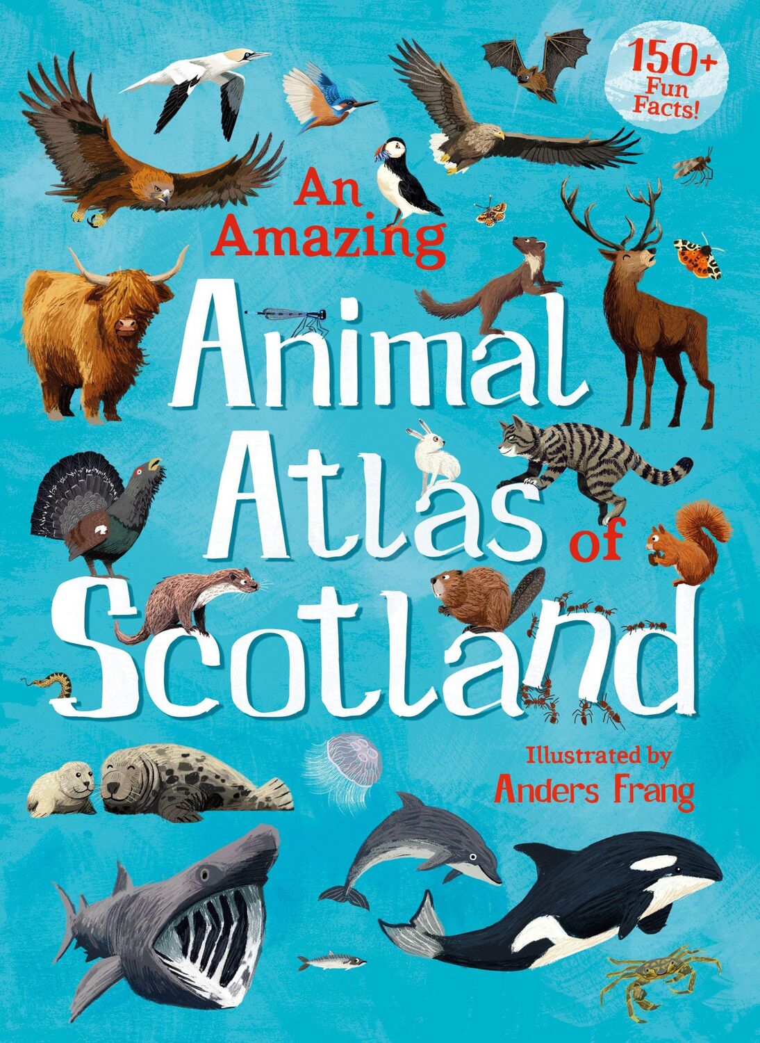 Cover: 9781782506591 | An Amazing Animal Atlas of Scotland | Anders Frang | Buch | Gebunden