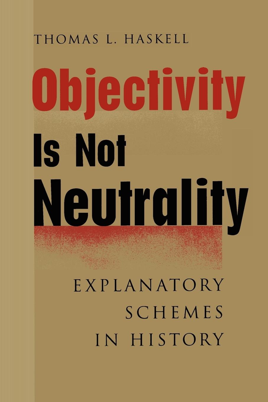 Cover: 9780801865350 | Objectivity Is Not Neutrality | Explanatory Schemes in History | Buch