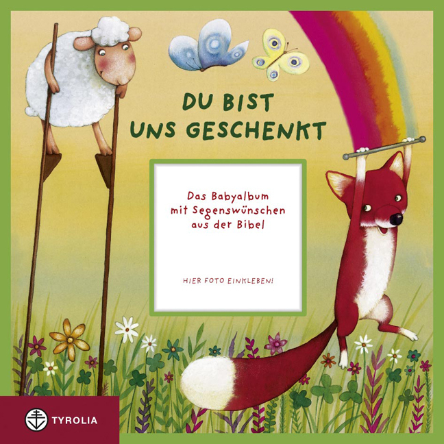 Cover: 9783702230623 | Du bist uns geschenkt | Das Babyalbum mit Segenswünschen aus der Bibel