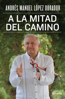 Cover: 9786070780950 | a la Mitad del Camino | Andrés Manuel López Obrador | Taschenbuch