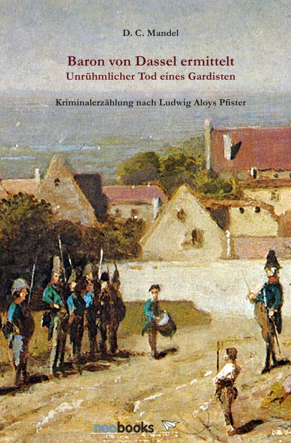 Cover: 9783742700841 | Baron von Dassel ermittelt | Unrühmlicher Tod eines Gardisten | Mandel