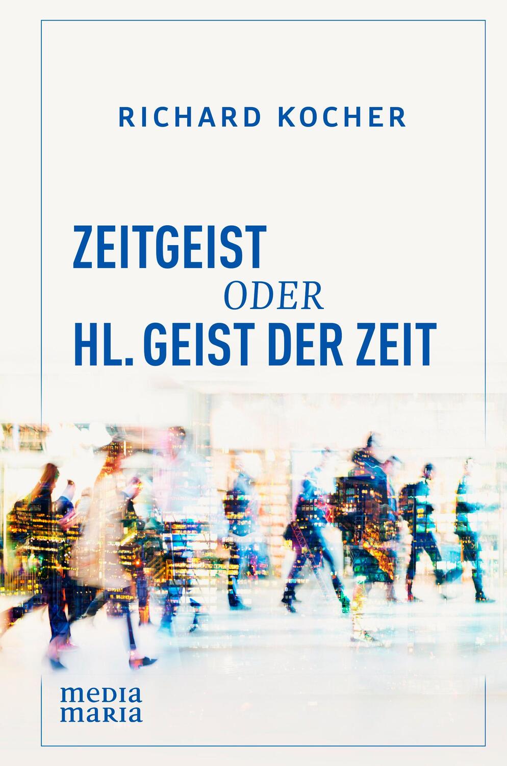 Cover: 9783947931446 | Zeitgeist oder Hl. Geist der Zeit | Richard Kocher | Buch | 192 S.