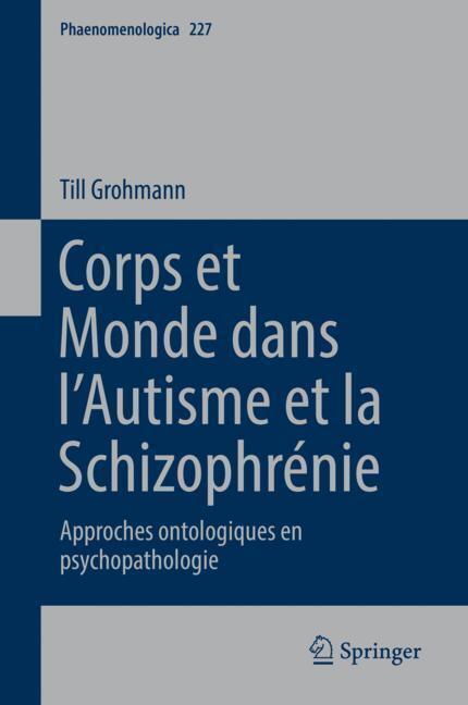 Cover: 9783030143947 | Corps et Monde dans l¿Autisme et la Schizophrénie | Till Grohmann | xi