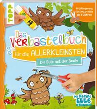 Cover: 9783735890580 | Verbastelbuch für die Allerkleinsten - Die Eule mit der Beule | Jacobs