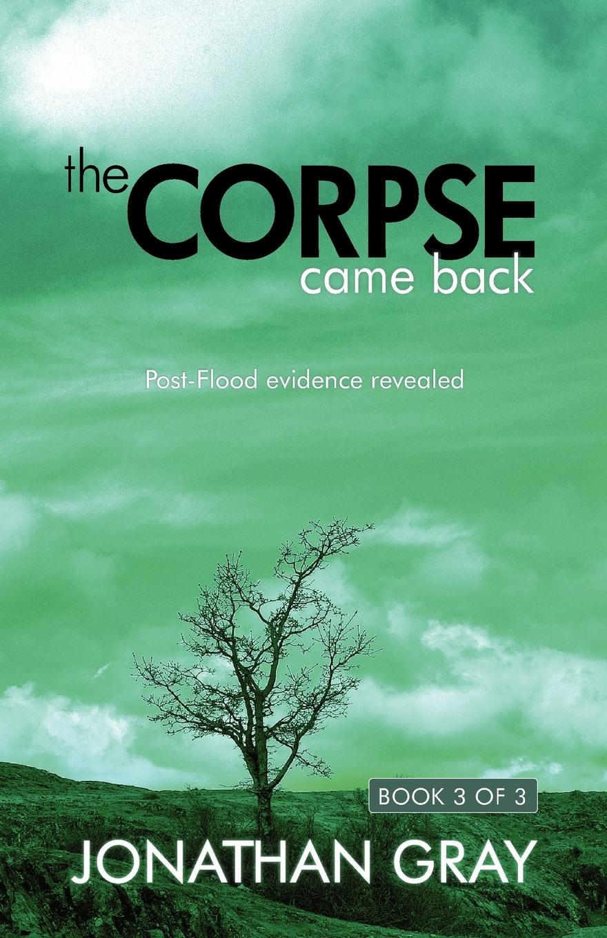 Cover: 9781572585553 | The Corpse Came Back | Post-Flood Evidence Revealed | Jonathan Gray