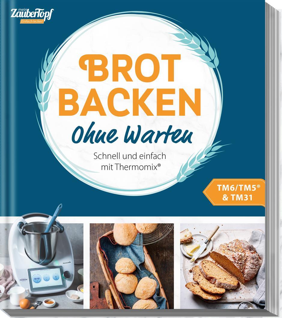 Cover: 9783964172631 | mein ZauberTopf Einfach lecker! Brot backen - Ohne Warten | ZauberTopf