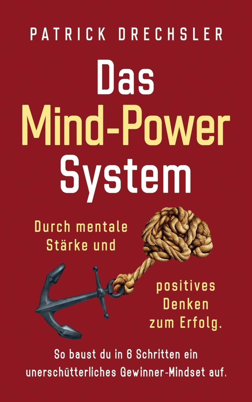 Cover: 9781647802431 | Das Mind-Power-System | Patrick Drechsler | Buch | 2021