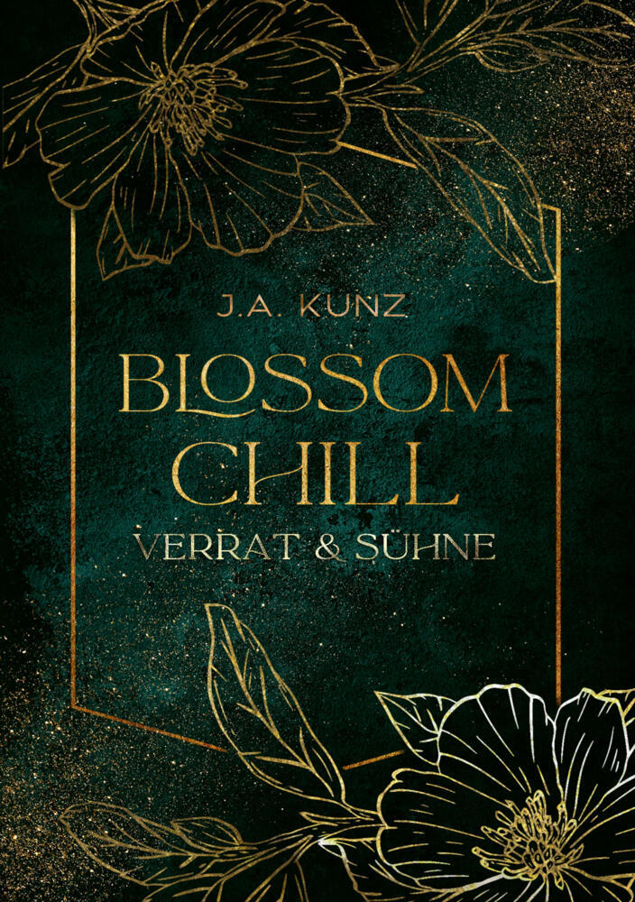 Cover: 9783759282125 | Blossom Chill: Verrat &amp; Sühne | J.A. Kunz | Taschenbuch | Deutsch